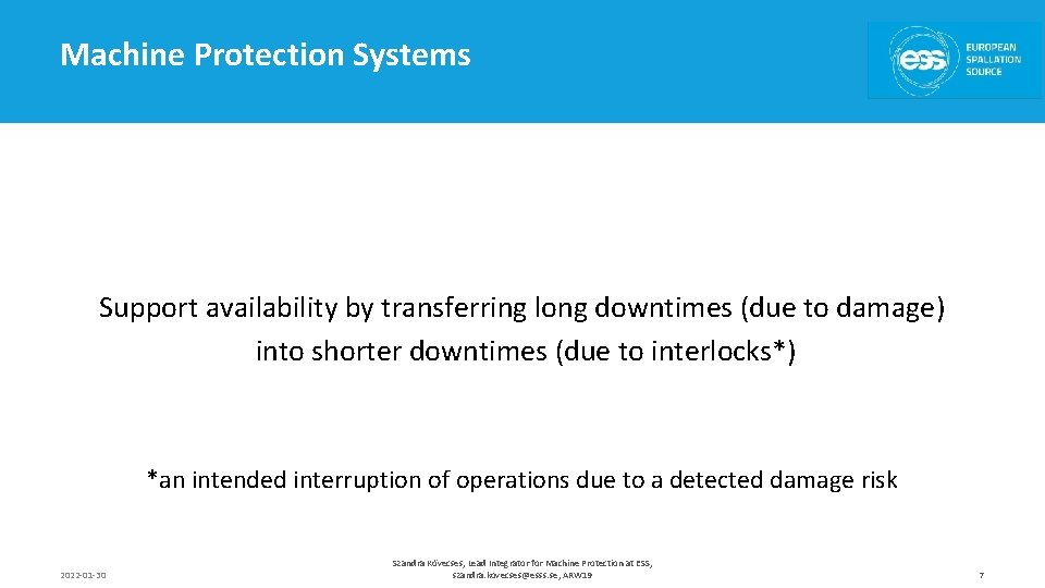 Machine Protection Systems Support availability by transferring long downtimes (due to damage) into shorter