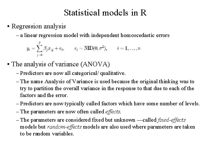 Statistical models in R • Regression analysis – a linear regression model with independent