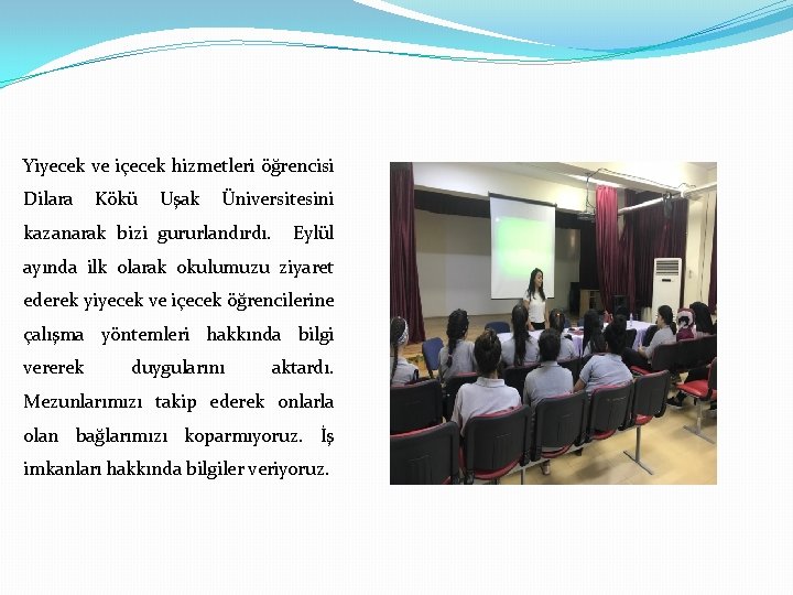 Yiyecek ve içecek hizmetleri öğrencisi Dilara Kökü Uşak Üniversitesini kazanarak bizi gururlandırdı. Eylül ayında