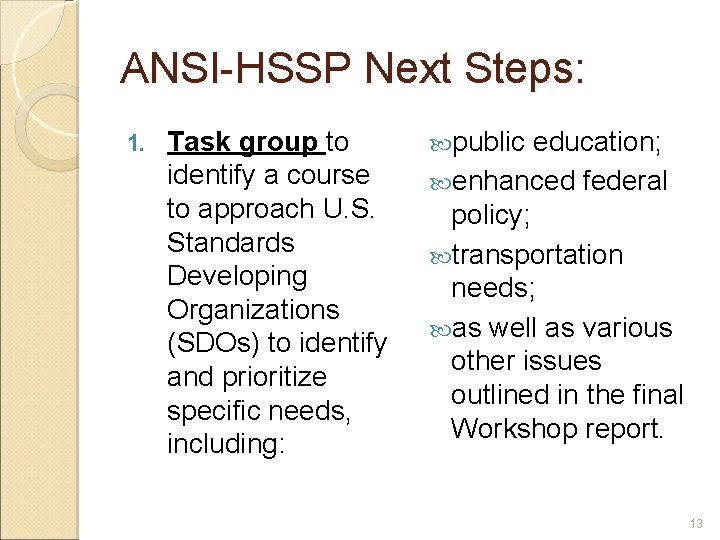 ANSI-HSSP Next Steps: 1. Task group to identify a course to approach U. S.