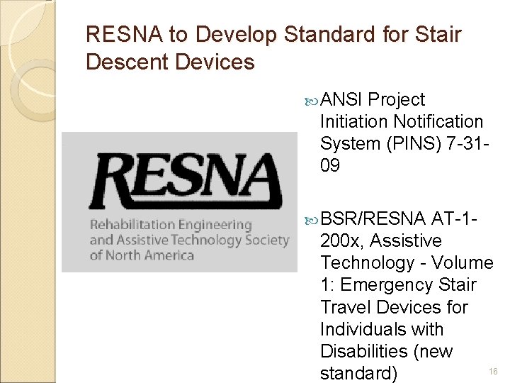 RESNA to Develop Standard for Stair Descent Devices ANSI Project Initiation Notification System (PINS)