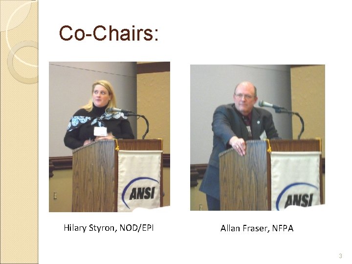 Co-Chairs: Hilary Styron, NOD/EPI Allan Fraser, NFPA 3 