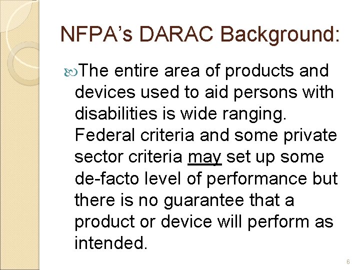 NFPA’s DARAC Background: The entire area of products and devices used to aid persons