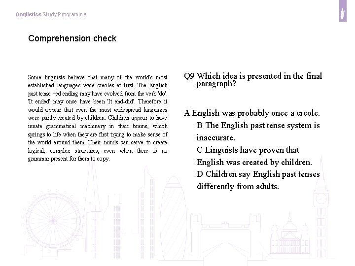 Anglistics Study Programme Comprehension check Some linguists believe that many of the world's most