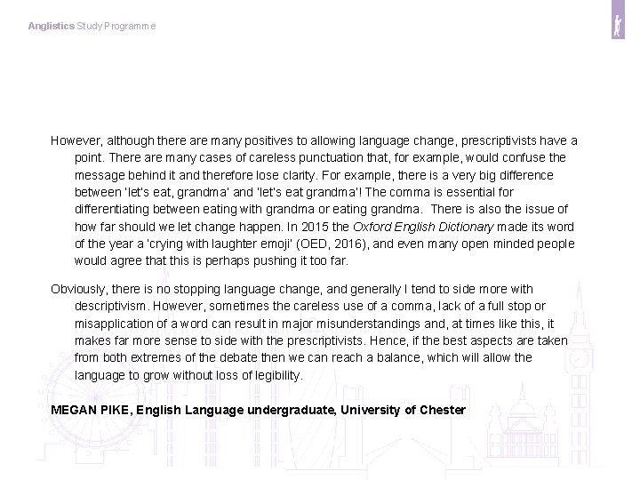 Anglistics Study Programme However, although there are many positives to allowing language change, prescriptivists