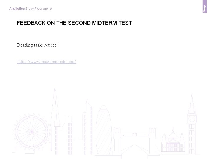 Anglistics Study Programme FEEDBACK ON THE SECOND MIDTERM TEST Reading task: source: https: //www.