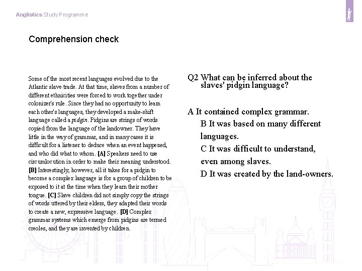 Anglistics Study Programme Comprehension check Some of the most recent languages evolved due to