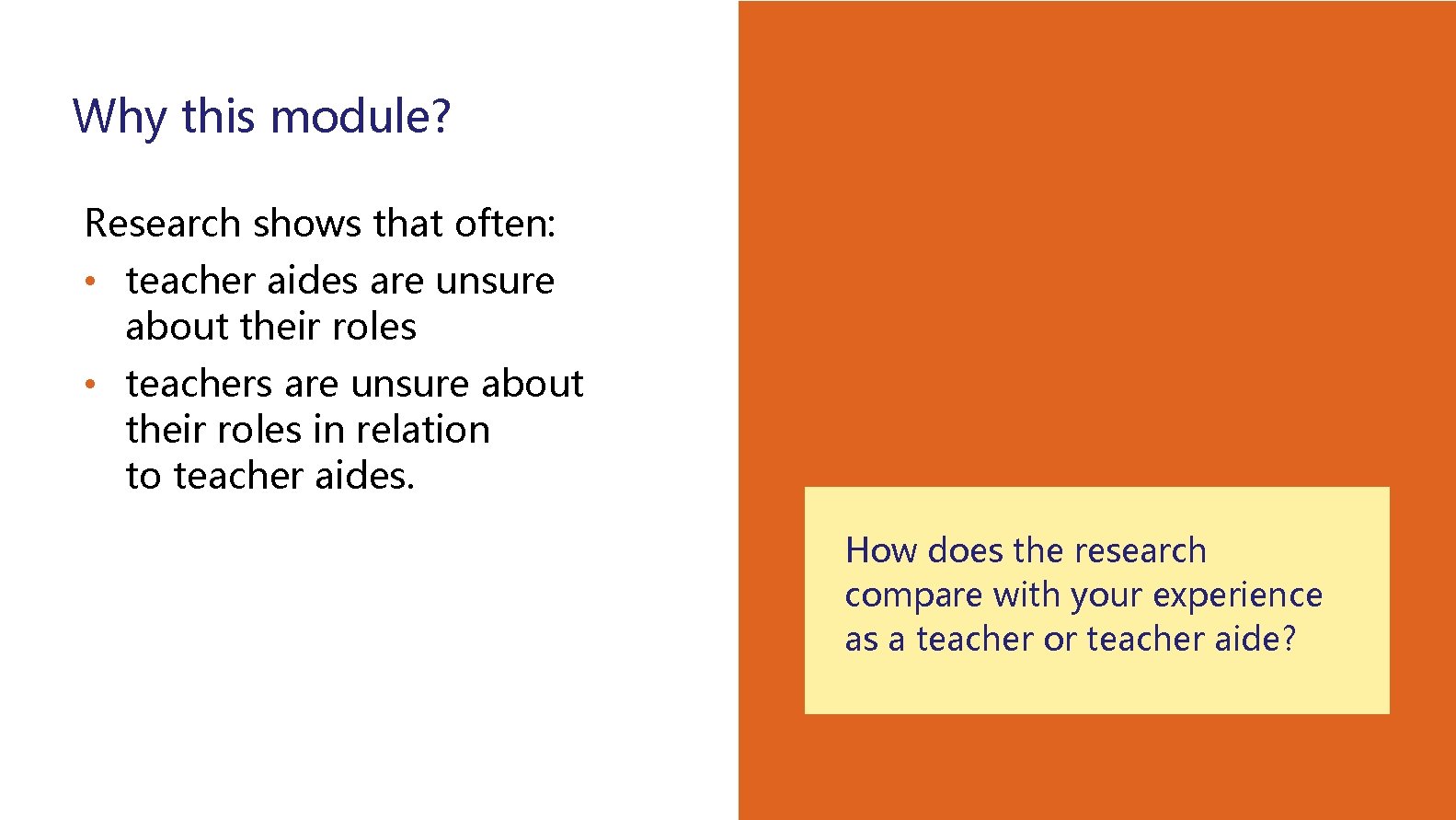 Why this module? Research shows that often: • teacher aides are unsure about their