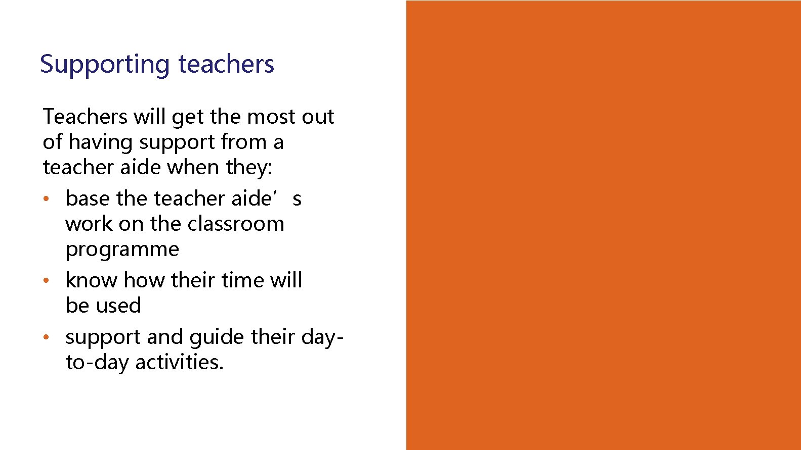 Supporting teachers Teachers will get the most out of having support from a teacher