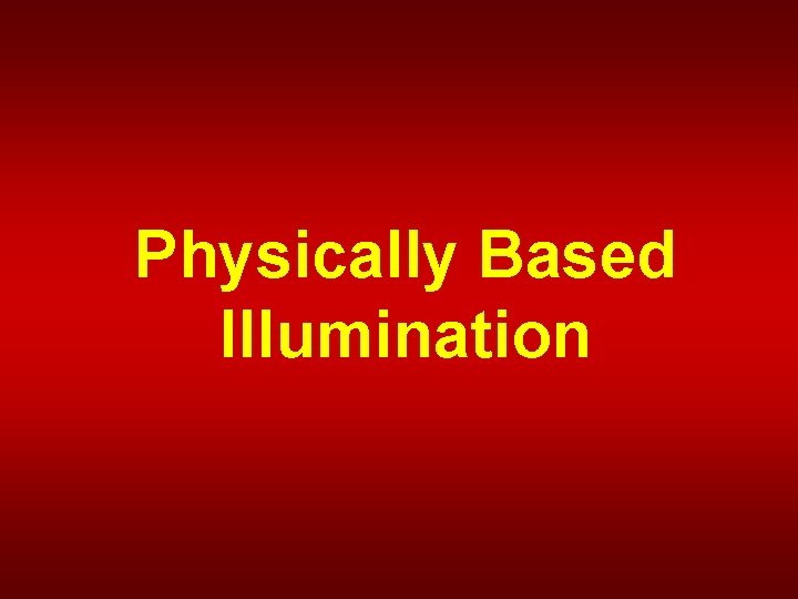 Physically Based Illumination 