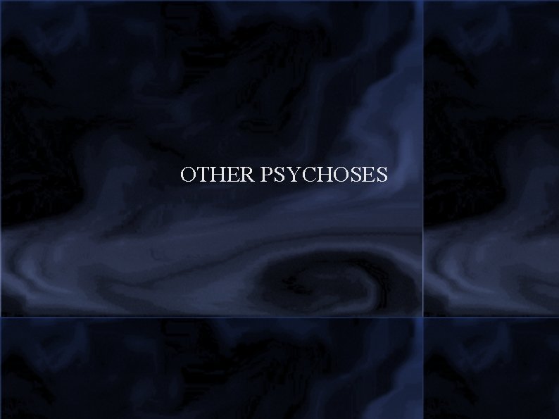 OTHER PSYCHOSES 
