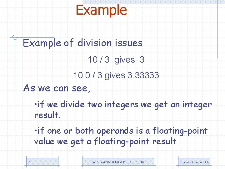 Example of division issues: 10 / 3 gives 3 10. 0 / 3 gives