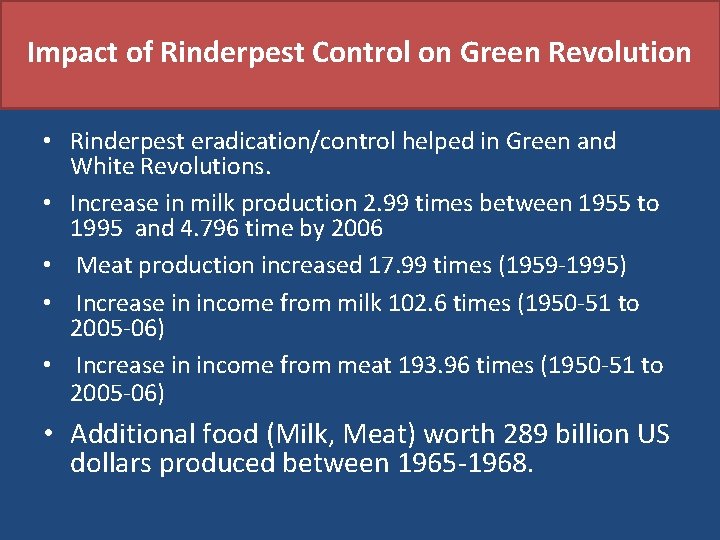 Impact of Rinderpest Control on Green Revolution • Rinderpest eradication/control helped in Green and