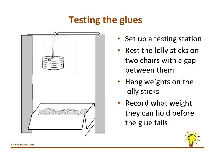 Testing the glues • Set up a testing station • Rest the lolly sticks