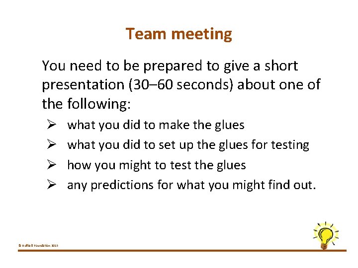Team meeting You need to be prepared to give a short presentation (30– 60