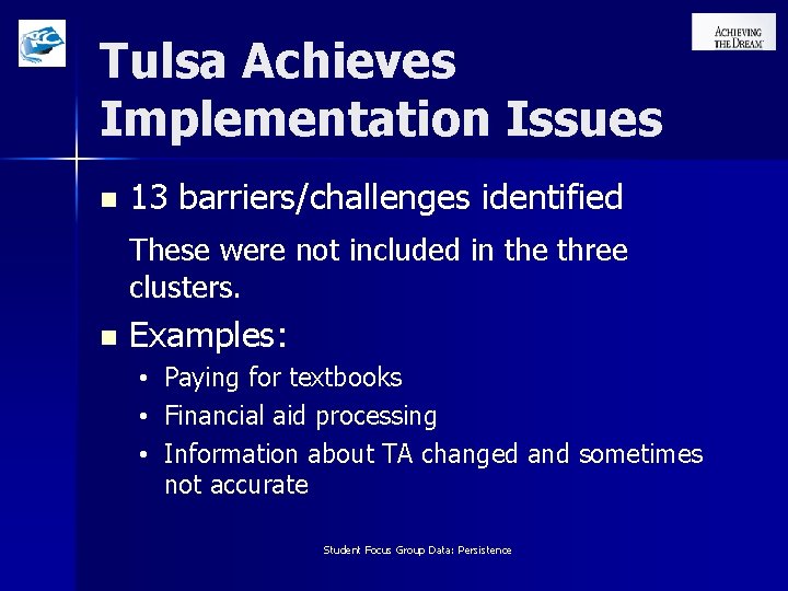 Tulsa Achieves Implementation Issues n 13 barriers/challenges identified These were not included in the