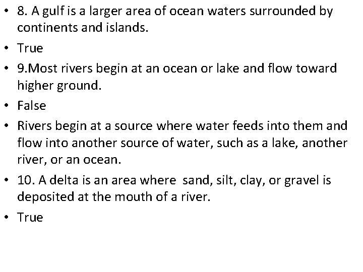  • 8. A gulf is a larger area of ocean waters surrounded by