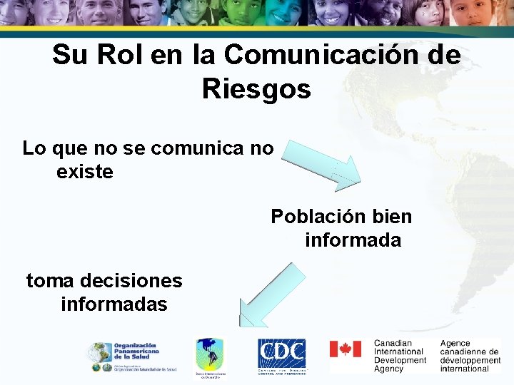 Su Rol en la Comunicación de Riesgos Lo que no se comunica no existe