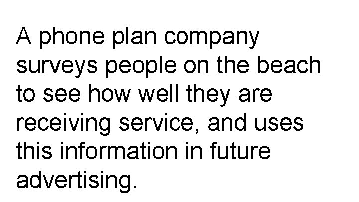 A phone plan company surveys people on the beach to see how well they