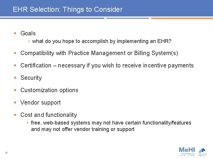 EHR Selection: Things to Consider § Goals • what do you hope to accomplish