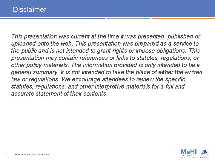 Disclaimer This presentation was current at the time it was presented, published or uploaded