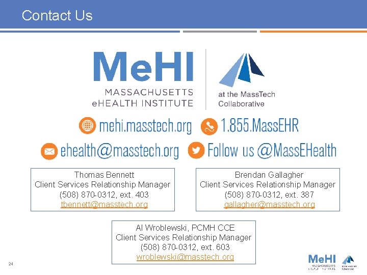 Contact Us Thomas Bennett Client Services Relationship Manager (508) 870 -0312, ext. 403 tbennett@masstech.