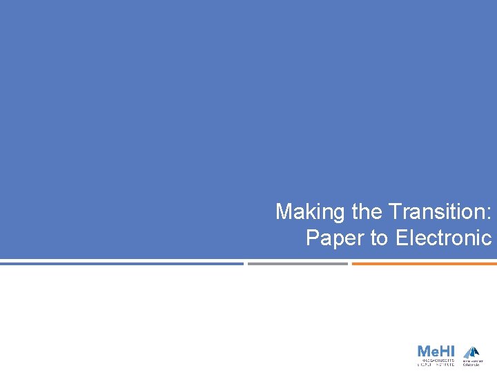 Making the Transition: Paper to Electronic 