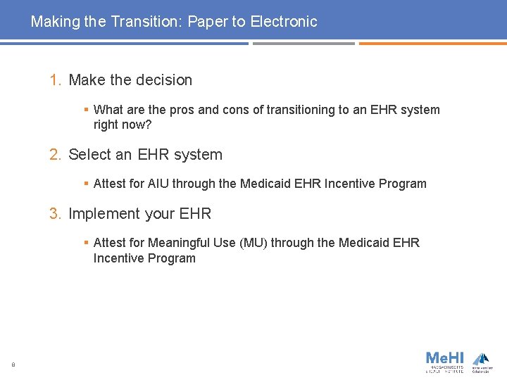 Making the Transition: Paper to Electronic 1. Make the decision § What are the
