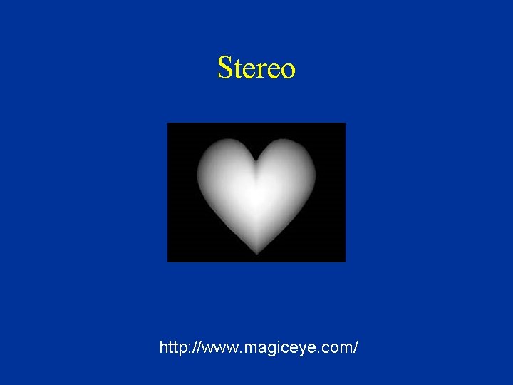 Stereo http: //www. magiceye. com/ 