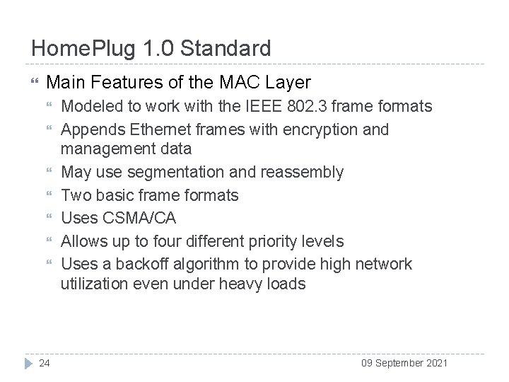 Home. Plug 1. 0 Standard Main Features of the MAC Layer 24 Modeled to