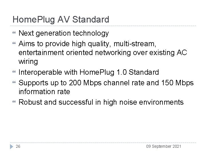 Home. Plug AV Standard Next generation technology Aims to provide high quality, multi-stream, entertainment