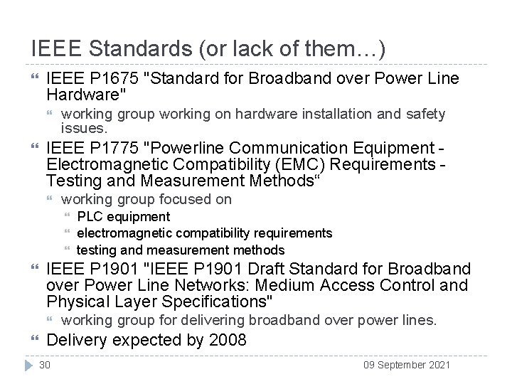 IEEE Standards (or lack of them…) IEEE P 1675 "Standard for Broadband over Power
