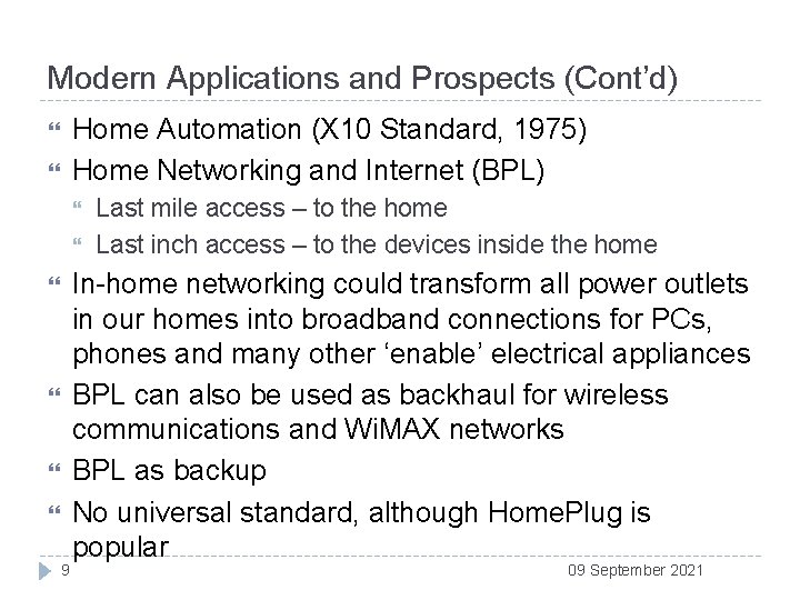 Modern Applications and Prospects (Cont’d) Home Automation (X 10 Standard, 1975) Home Networking and