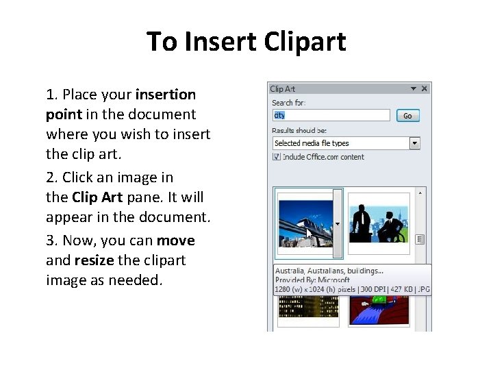 To Insert Clipart 1. Place your insertion point in the document where you wish