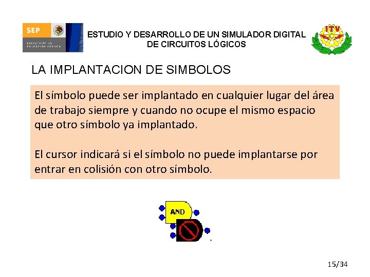 ESTUDIO Y DESARROLLO DE UN SIMULADOR DIGITAL DE CIRCUITOS LÓGICOS LA IMPLANTACION DE SIMBOLOS