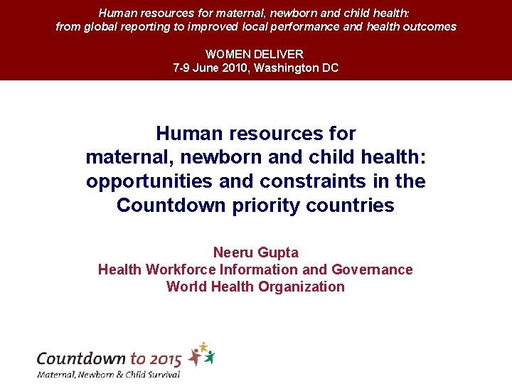Human resources for maternal, newborn and child health: from global reporting to improved local