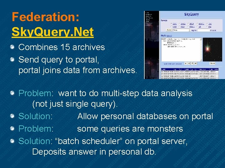 Federation: Sky. Query. Net Combines 15 archives Send query to portal, portal joins data