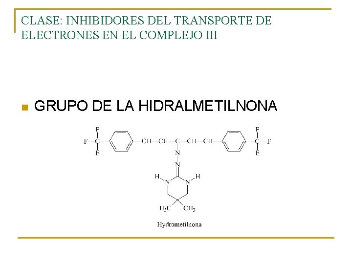 CLASE: INHIBIDORES DEL TRANSPORTE DE ELECTRONES EN EL COMPLEJO III n GRUPO DE LA CLASE: INHIBIDORES DEL TRANSPORTE DE ELECTRONES EN EL COMPLEJO III n GRUPO DE LA