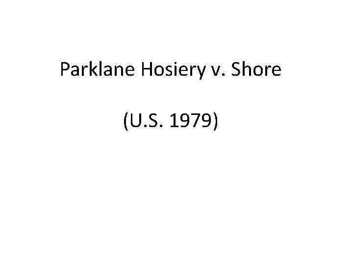 Parklane Hosiery v. Shore (U. S. 1979) 