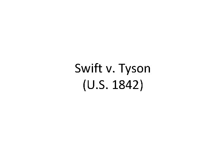 Swift v. Tyson (U. S. 1842) 