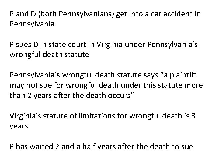 P and D (both Pennsylvanians) get into a car accident in Pennsylvania P sues