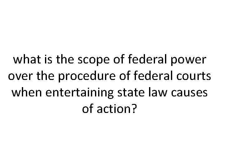 what is the scope of federal power over the procedure of federal courts when