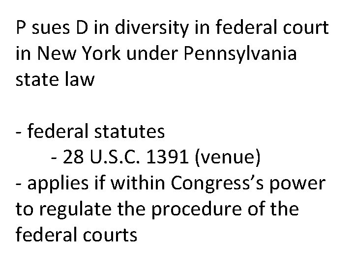 P sues D in diversity in federal court in New York under Pennsylvania state