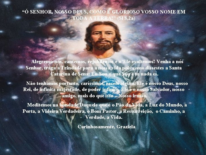 “Ó SENHOR, NOSSO DEUS, COMO É GLORIOSO VOSSO NOME EM TODA A TERRA!” (Sl