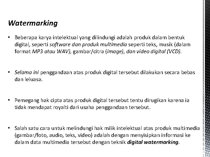 Watermarking • Beberapa karya intelektual yang dilindungi adalah produk dalam bentuk digital, seperti software