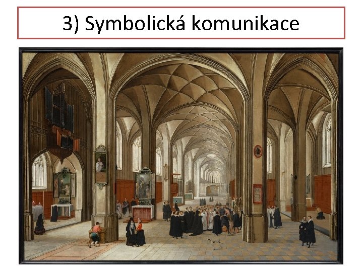 3) Symbolická komunikace 