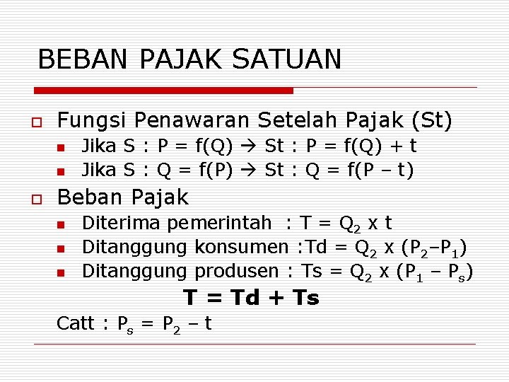 BEBAN PAJAK SATUAN o Fungsi Penawaran Setelah Pajak (St) n n o Jika S