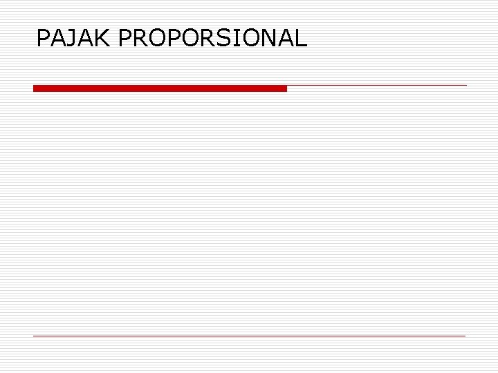 PAJAK PROPORSIONAL 