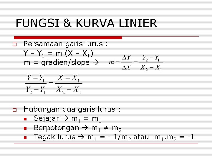 FUNGSI & KURVA LINIER o o Persamaan garis lurus : Y – Y 1