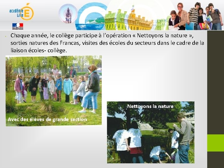  • Chaque année, le collège participe à l’opération « Nettoyons la nature »